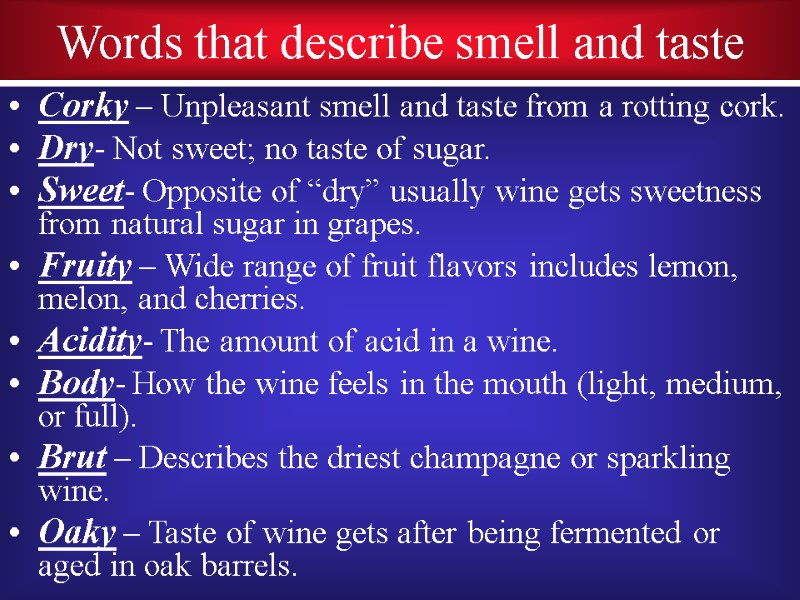 Words that describe smell and taste Corky – Unpleasant smell and taste from a